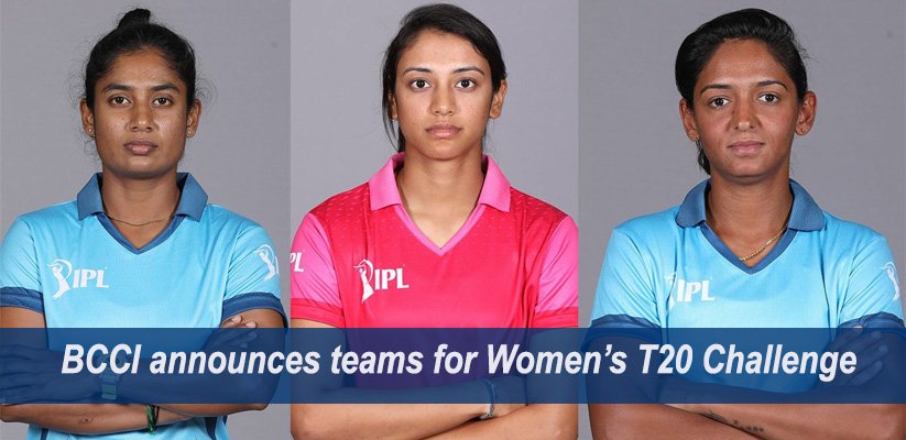 BCCI announces teams for Women’s T20 Challenge
